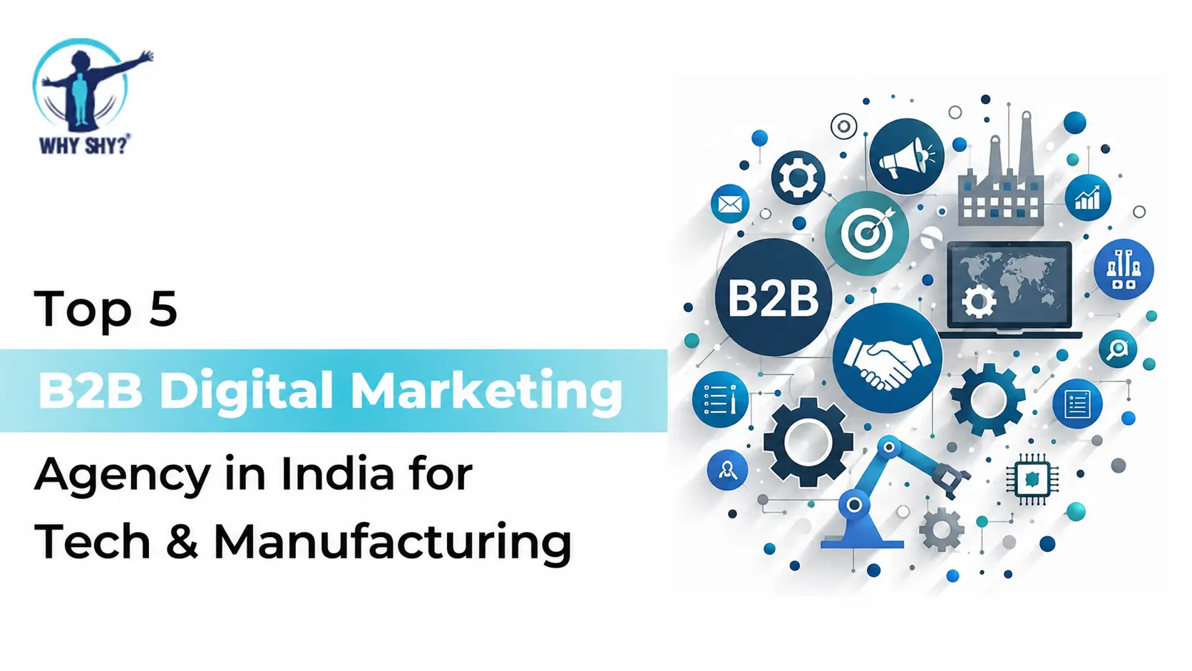 Top 5 B2B Digital Marketing Agency in India for Tech & Manufacturing  