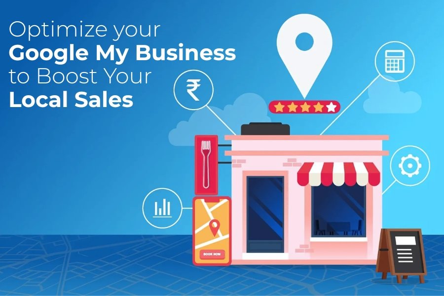 Unlock Your Local Sales Potential: A Guide to Optimizing Google My Business